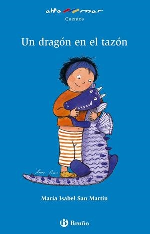 DRAGÓN EN EL TAZÓN, UN | 9788421692233 | SAN MARTÍN, MARÍA ISABEL