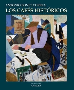 CAFÉS HISTÓRICOS, LOS | 9788437633411 | BONET CORREA, ANTONIO