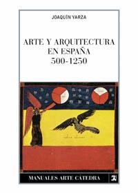 ARTE Y ARQUITECTURA EN ESPAÑA, 500-1250 | 9788437602004 | YARZA, JOAQUÍN
