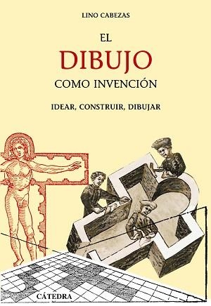 DIBUJO COMO INVENCION, EL | 9788437624723 | CABEZAS, LINO