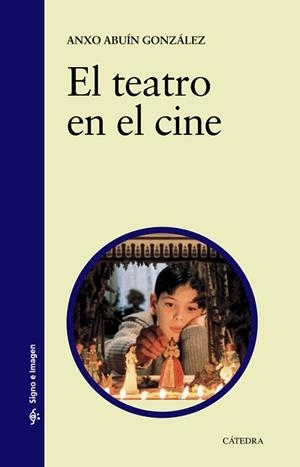 TEATRO EN EL CINE, EL | 9788437630946 | ABUÍN GONZÁLEZ, ANXO