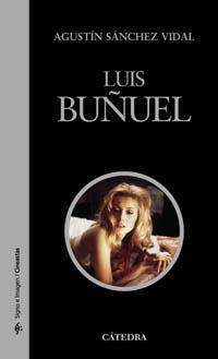 LUIS BUÑUEL | 9788437621517 | SÁNCHEZ VIDAL, AGUSTÍN