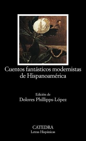 CUENTOS FANTASTICOS MODERNISTAS DE HISPANOAMERICA | 9788437620848 | PHILLIPPS-LOPEZ, DOLORES
