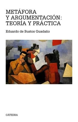 METÁFORA Y ARGUMENTACIÓN: TEORÍA Y PRÁCTICA | 9788437632391 | BUSTOS GUADAÑO, EDUARDO DE