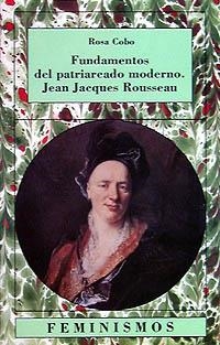 FUNDAMENTOS DEL PATRIARCADO MODERNO. JEAN JACQUES ROUSSEAU | 9788437613253 | COBO BEDIA, ROSA