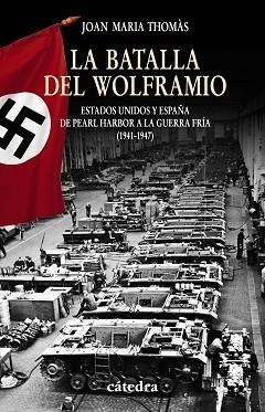 BATALLA DEL WOLFRAMIO, LA | 9788437626598 | THOMAS, JOAN MARIA