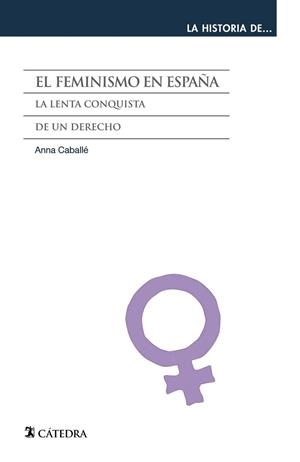 FEMINISMO EN ESPAÑA, EL | 9788437631301 | CABALLÉ, ANNA