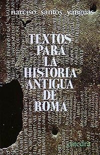 TEXTOS PARA LA HISTORIA ANTIGUA DE ROMA | 9788437600918 | SANTOS, NARCISO