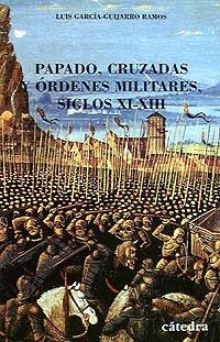 PAPADO, CRUZADAS Y ORDENES MILITARES, SIGLOS XI-XII | 9788437613772 | GARCÍA-GUIJARRO, LUIS