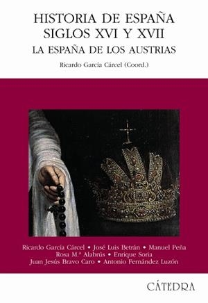 HISTORIA DE ESPAÑA SIGLOS XVI Y XVII | 9788437620213 | BETRÁN, JOSÉ LUIS / PEÑA, MANUEL / ALABRÚS, ROSA MARÍA / SORIA, ENRIQUE / BRAVO, JUAN JESÚS