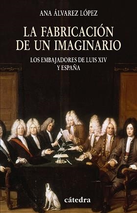 FABRICACION DE UN IMAGINARIO, LA | 9788437624938 | ALVAREZ LOPEZ, ANA