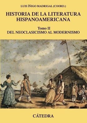 HISTORIA DE LA LITERATURA HISPANOAMERICANA (VOL. II) | 9788437633633 | ÍÑIGO MADRIGAL, LUIS