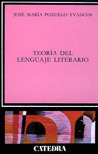 TEORIA DEL LENGUAJE LITERARIO, LA | 9788437607511 | POZUELO, JOSÉ MARIA