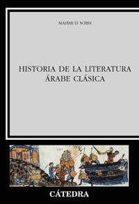 HISTORIA DE LA LITERATURA ARABE CLÁSICA | 9788437619880 | SOBH, MAHMUD