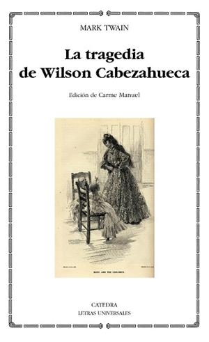TRAGEDIA DE WILSON CABEZAHUECA, LA | 9788437631004 | TWAIN, MARK