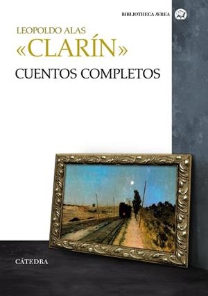 CUENTOS COMPLETOS (ALAS CLARIN) | 9788437631998 | CLARÍN, LEOPOLDO ALAS
