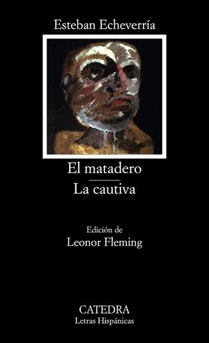 MATADERO, EL ; LA CAUTIVA | 9788437606170 | ECHEVARRIA, ESTEBAN