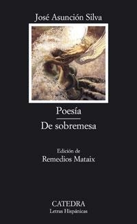 POESÍA / DE SOBREMESA | 9788437623160 | ASUNCIÓN SILVA, JOSÉ