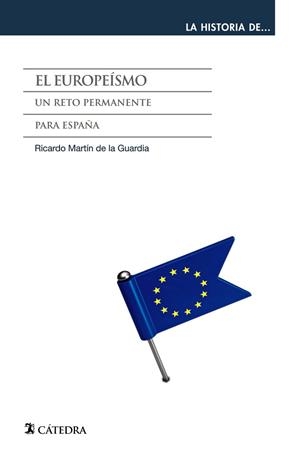 EUROPEÍSMO, EL | 9788437634098 | MARTÍN DE LA GUARDIA, RICARDO M.