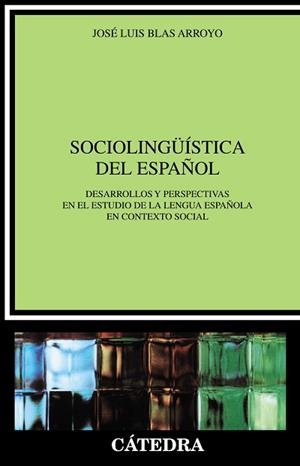 SOCIOLINGUISTICA DEL ESPAÑOL : DESARROLLOS Y PERSPECTIVAS EN | 9788437622484 | BLAS, JOSE LUIS