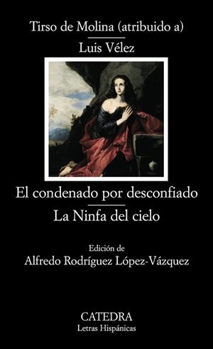 CONDENADO POR DESCONFIADO, EL / LA NINFA DEL CIELO | 9788437624501 | VELEZ, LUIS (TIRSO DE MOLINA)
