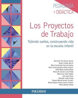 PROYECTOS DE TRABAJO, LOS | 9788436836134 | BRAVO HERRERA, MARÍA DEL PILAR / CORPAS MARTÍN, BEATRIZ / ENCINAS DUEÑAS, MARÍA CONSOLACIÓN