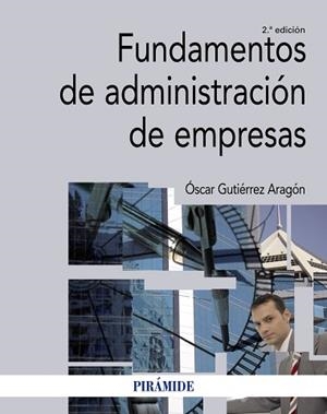 FUNDAMENTOS DE ADMINISTRACIÓN DE EMPRESAS | 9788436836523 | GUTIÉRREZ ARAGÓN, ÓSCAR