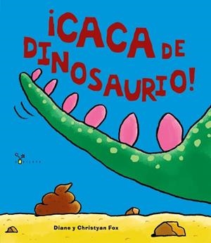 CACA DE DINOSAURIO! | 9788469605905 | FOX, DIANE / FOX, CHRISTYAN