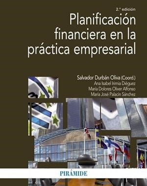 PLANIFICACIÓN FINANCIERA EN LA PRÁCTICA EMPRESARIAL | 9788436836349 | DURBÁN OLIVA, SALVADOR / IRIMIA DIÉGUEZ, ANA ISABEL / OLIVER ALFONSO, Mª DOLORES