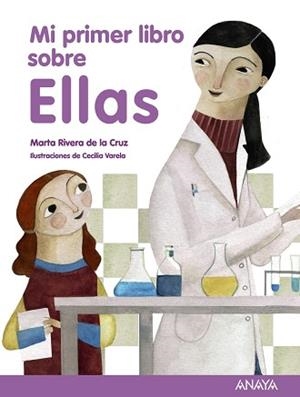 MI PRIMER LIBRO SOBRE ELLAS | 9788466795319 | RIVERA DE LA CRUZ, MARTA / VARELA, CECILIA