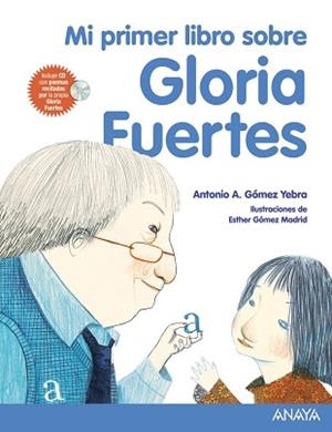 MI PRIMER LIBRO SOBRE GLORIA FUERTES | 9788469807835 | GÓMEZ YEBRA, ANTONIO A. / GÓMEZ MADRID, ESTHER