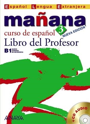MAÑANA -CURSO DE ESPAÑOL 3- LIBRO DEL PROFESOR | 9788466765060 | ALZUGARAY ZARAGÜETA, PILAR/BARTOLOMÉ ALONSO, M.ª PAZ/BLANCO GADAÑÓN, ANA ISABEL/LÓPEZ BARBERÁ, ISABE