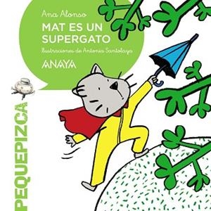 MAT ES UN SUPERGATO | 9788467871265 | ALONSO, ANA / SANTOLAYA, ANTONIA