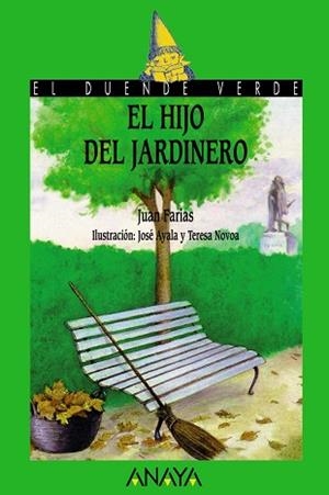 HIJO DEL JARDINERO, EL | 9788420727868 | FARIAS, JUAN / AYALA, JOSÉ / NOVOA, TERESA