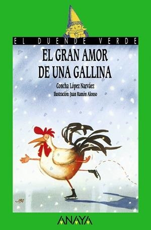 GRAN AMOR DE UNA GALLINA, EL | 9788420775562 | LÓPEZ NARVÁEZ, CONCHA / ALONSO, JUAN RAMÓN