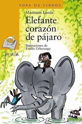 ELEFANTE CORAZÓN DE PÁJARO | 9788466706186 | LANDA, MARIASUN / URBERUAGA, EMILIO