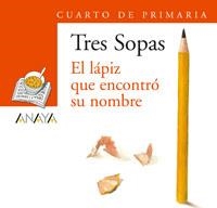 BLÍSTER "EL LÁPIZ QUE ENCONTRÓ SU NOMBRE" 4º DE PRIMARIA | 9788466754019 | ANAYA INFANTIL Y JUVENIL
