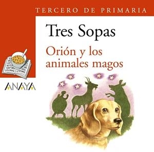 BLISTER "ORIÓN Y LOS ANIMALES MAGOS" 3º DE PRIMARIA | 9788466764919 | ANAYA INFANTIL Y JUVENIL