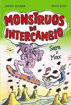 MONSTRUOS DE INTERCAMBIO. SARA Y MAX | 9788467840759 | ZUCKER, JONNY / ROSS, TONY