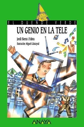 GENIO EN LA TELE, UN | 9788420769745 | SIERRA I FABRA, JORDI / CALATAYUD, MIGUEL