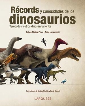 RÉCORDS Y CURIOSIDADES DE LOS DINOSAURIOS | 9788416641154 | LARRAMENDI, ASIER / MOLINA, RUBÉN