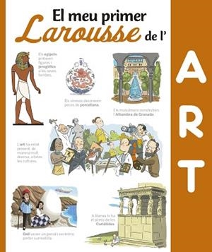 MEU PRIMER LAROUSSE DE L'ART, EL | 9788416641376 | LAROUSSE EDITORIAL