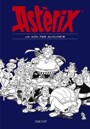 ASTÈRIX. UN MÓN PER ACOLORIR | 9788469606476 | GOSCINNY, RENÉ / UDERZO, ALBERT