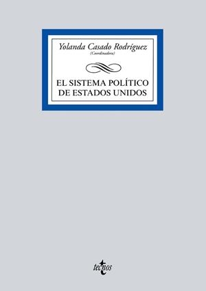 SISTEMA POLÍTICO DE ESTADOS UNIDOS, EL | 9788430970711 | CASADO RODRÍGUEZ, YOLANDA / CRIADO OLMOS, ROSA HENAR / GUARDIA HERRERO, CARMEN DE LA