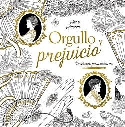 CLÁSICOS PARA COLOREAR. ORGULLO Y PREJUICIO | 9788469606834 | AUSTEN, JANE