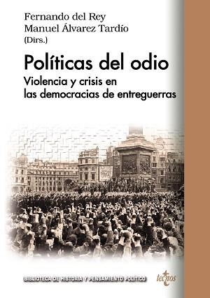 POLÍTICAS DEL ODIO | 9788430971152 | REY, FERNANDO DEL / ÁLVAREZ TARDÍO, MANUEL / CASQUETE BADALLO, JESÚS