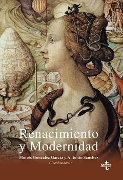 RENACIMIENTO Y MODERNIDAD | 9788430971244 | GONZÁLEZ GARCÍA, MOISÉS / SÁNCHEZ, ANTONIO / CALERO, FRANCISCO / CASTIGNANI, HUGO