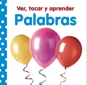 VER, TOCAR Y APRENDER. PALABRAS | 9788469621004 | VARIOS AUTORES/VARIOS AUTORES