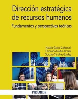 DIRECCIóN ESTRATéGICA DE RECURSOS HUMANOS | 9788436838183 | GARCÍA, NATALIA / MARTÍN ALCÁZAR, FERNANDO / SÁNCHEZ GARDEY, GONZALO