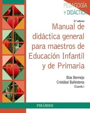MANUAL DE DIDáCTICA GENERAL PARA MAESTROS DE EDUCACIóN INFANTIL Y DE PRIMARIA | 9788436838152 | BERMEJO, BLAS / BALLESTEROS REGAÑA, CRISTÓBAL